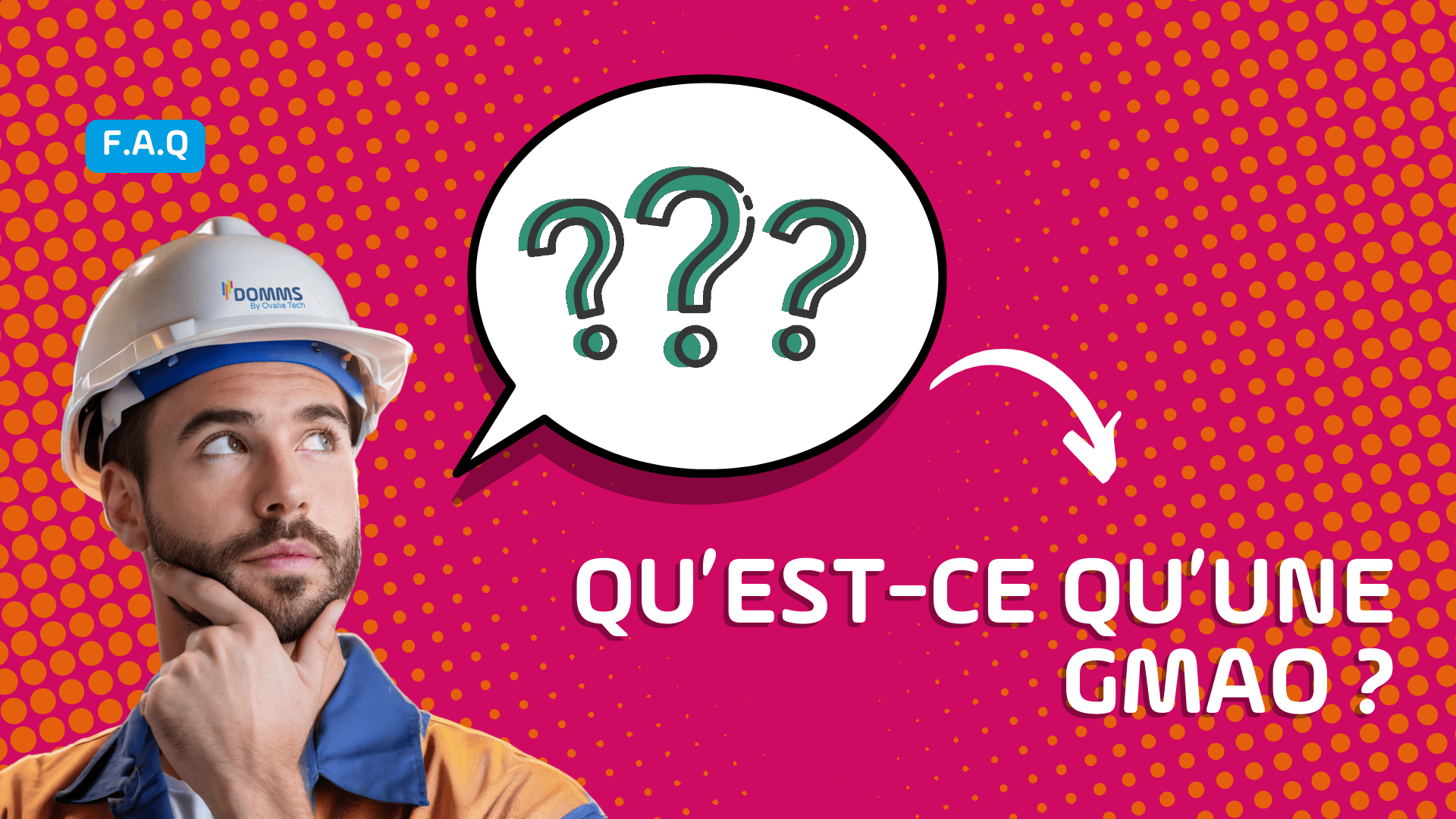 Gmao définition FAQ, qu'est-ce qu'une gmao ? Quels sont ses avantages, ses fonctionnalités, comment la gmao peut elle vous être utile dans l'amélioration de la qualité de votre maintenance